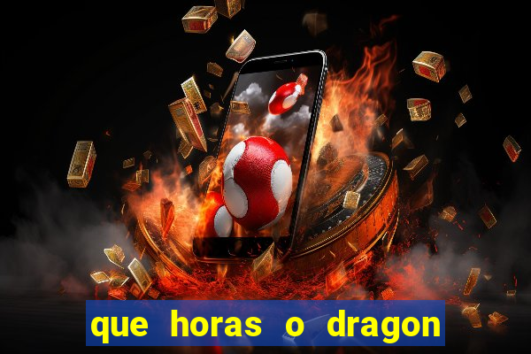 que horas o dragon fortune paga